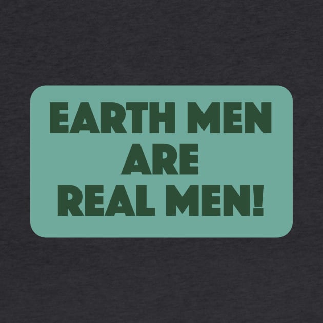 Earth Men are Real Men! by Eugene and Jonnie Tee's